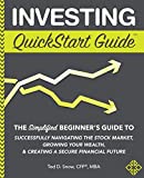 Investing QuickStart Guide: The Simplified Beginner's Guide to Successfully Navigating the Stock Market, Growing Your Wealth & Creating a Secure Financial Future (QuickStart Guides™ - Finance)